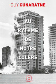 Title: Au rythme de notre colère: roman, Author: Guy Gunaratne