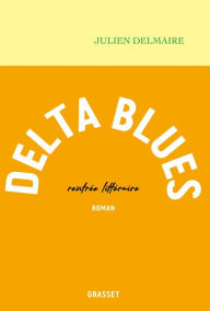 Title: Delta Blues, Author: Julien Delmaire