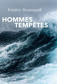 Title: Hommes des tempêtes: récit, Author: Frédéric Brunnquell