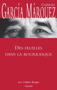 Title: Des Feuilles dans la bourrasque: (*), Author: Gabriel García Márquez