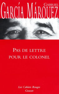 Title: Pas de lettre pour le colonel: (*), Author: Gabriel García Márquez
