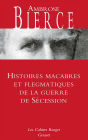 Histoires macabres et flegmatiques de la guerre de sécession