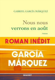 Title: Nous nous verrons en août: Roman, Author: Gabriel García Márquez