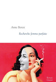 Title: Recherche femme parfaite: Collection littéraire dirigée par Martine Saada, Author: Anne Berest