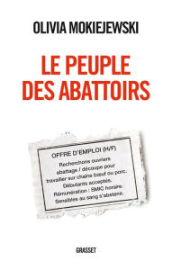 Title: Le peuple des abattoirs, Author: Olivia Mokiejewski