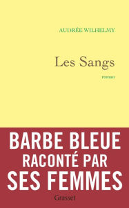 Title: Les sangs: roman, Author: Audrée Wilhelmy