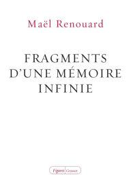 Title: Fragments d'une mémoire infinie, Author: Maël Renouard