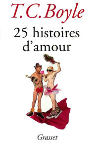 Title: 25 histoires d'amour, Author: T. C. Boyle