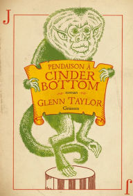 Title: Pendaison à Cinder Bottom: roman traduit de langlais (Etats-Unis) par Brice Matthieussent, Author: Glenn Taylor