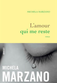 Title: L'amour qui me reste: roman, Author: Michela Marzano