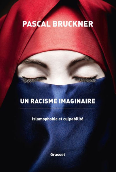 Un racisme imaginaire: La querelle de l'islamophobie
