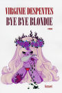Bye bye Blondie (French Edition)