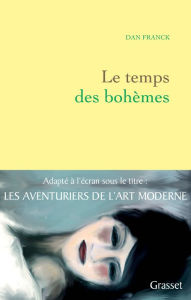 Title: Le temps des Bohèmes, Author: Dan Franck