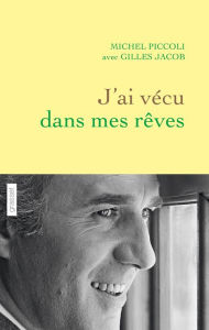 Title: J'ai vécu dans mes rêves, Author: Michel Piccoli