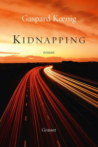 Title: Kidnapping: roman, Author: Gaspard Koenig