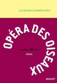 Title: Opéra des oiseaux, Author: Laurence Nobécourt