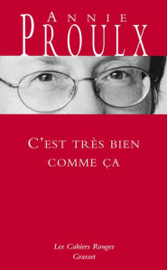 Title: C'est très bien comme ça, Author: Annie Proulx