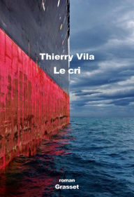 Title: Le cri: roman, Author: Thierry Vila