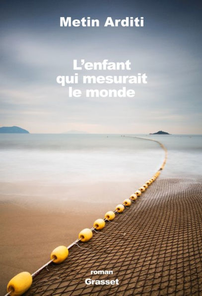 L'enfant qui mesurait le monde: roman