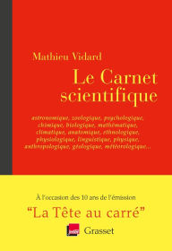 Title: Le Carnet scientifique: astronomique, zoologique, psychologique et autres iques - en coédition avec France Inter, Author: Mathieu Vidard