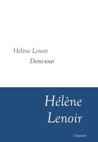 Title: Demi-tour: nouvelles - collection littéraire dirigée par Martine Saada, Author: Hélène Lenoir