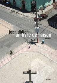 Title: Un livre de raison: Traduit de l'anglais (États-Unis) par Gérard-Henri Durand, Author: Joan Didion