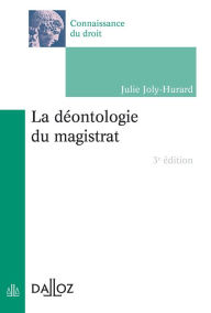 Title: La déontologie du magistrat, Author: Julie Joly-Hurard