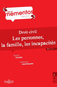 Title: Droit civil.. Les personnes, la famille, les incapacités, Author: Patrick Courbe