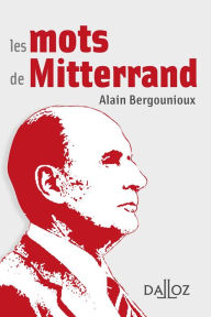 Title: Les mots de Mitterrand, Author: Alain Bergounioux