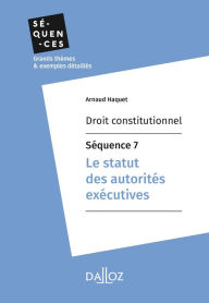 Title: Droit constitutionnel - Séquence 7. Le statut des autorités exécutives, Author: FG Paulo