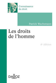 Title: droits de l'Homme (Les). 6e éd., Author: Patrick Wachsmann