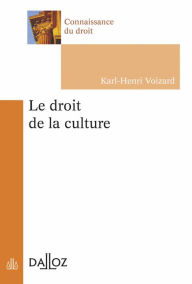 Title: Le Droit de la culture, Author: KARL-HENRI VOIZARD