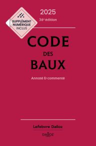 Title: Code des baux 2025 36ed - Annoté et commenté, Author: Nicolas Damas