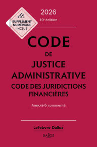 Title: Code de justice administrative - Code des juridictions financières 2026 10ed - Annoté et commenté, Author: Jacques-Henri Stahl