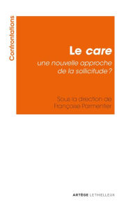 Title: Le care : une nouvelle approche de la sollicitude ?, Author: Association Confrontations