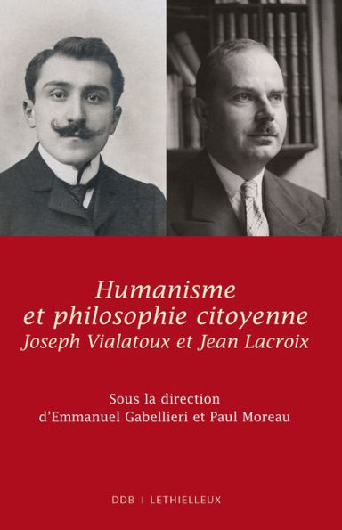 Humanisme et philosophie citoyenne: Jean Lacroix, Joseph Vialatoux