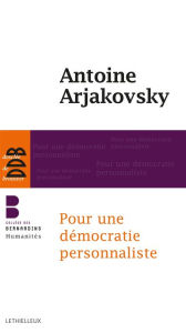 Title: Pour une démocratie personnaliste, Author: Antoine Arjakovsky
