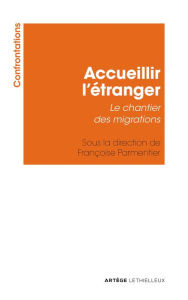 Title: Accueillir l'étranger: Le chantier des migrations, Author: Association Confrontations