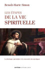 Les étapes de la vie spirituelle: La théologie spéculative à la rencontre des mystiques