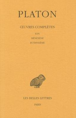 Platon, Oeuvres completes: Tome V, 1re partie: Ion - Menexene - Euthydeme