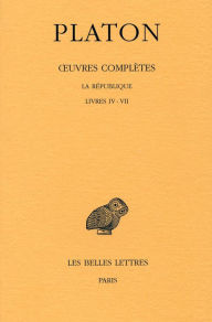 Title: Platon, OEuvres completes: Tome VII, 1re Partie: La Republique: Livres IV - VII, Author: Les Belles Lettres