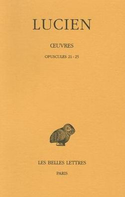 Lucien, Oeuvres: Tome III: Opuscules 21-25