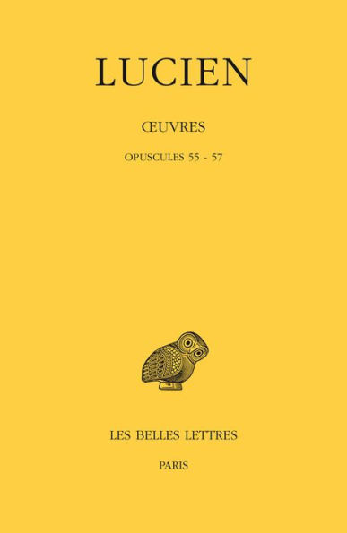 Lucien, OEuvres: Tome XII: Opuscules 55-57