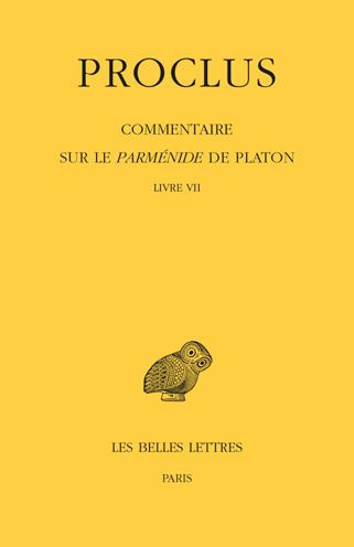 Proclus, Commentaire sur le Parmenide de Platon. Tome VII: Livre VII