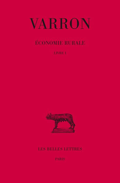 Varron, Economie rurale: Tome I: Livre I