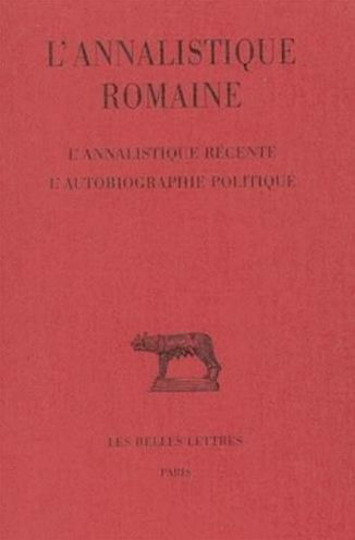 L'Annalistique romaine: Tome III: L'Annalistique recente. L'Autobiographie politique