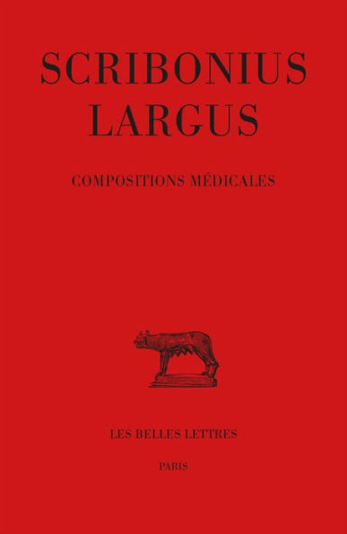 Scribonius Largus, Compositions medicales by Scribonius Largus