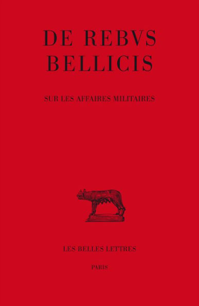 De rebus bellicis: Sur les affaires militaires