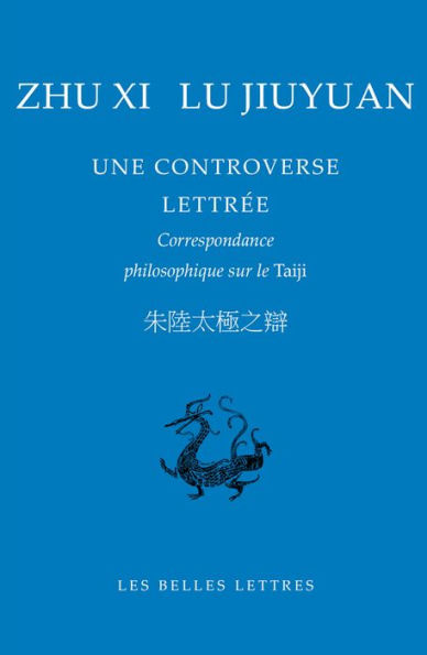 Zhu Xi, Lu Jiuyuan. Une controverse lettree: Correspondance philosophique sur le Taiji