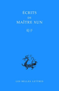 Title: Ecrits de Maitre Xun, Author: Xunzi